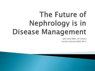 The Future of Nephrology is in Disease Management
