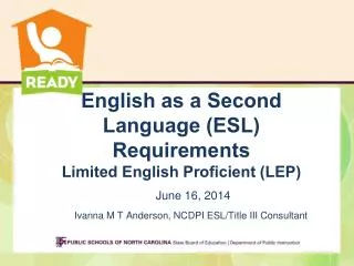 English as a Second Language (ESL) Requirements Limited English Proficient (LEP)