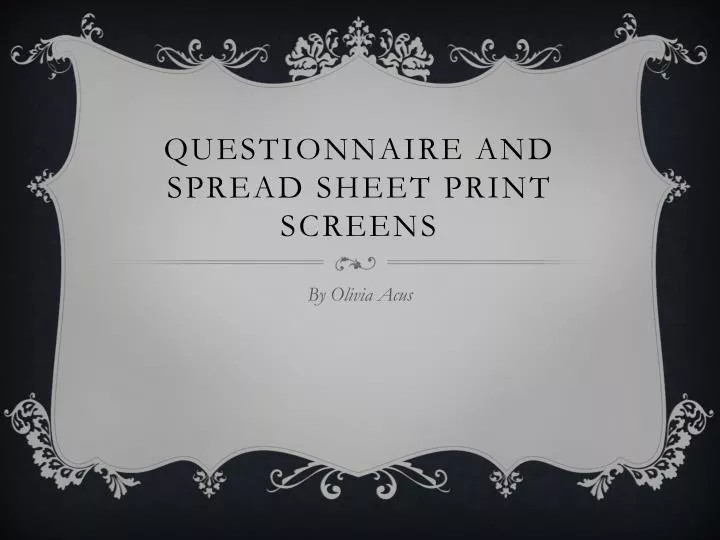 questionnaire and spread sheet print screens