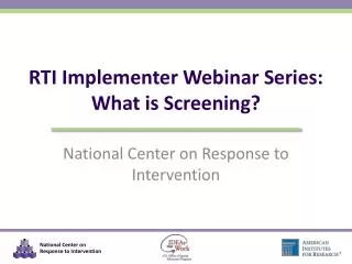 RTI Implementer Webinar Series : What is Screening?