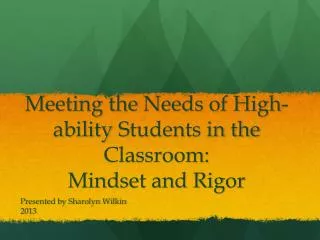Meeting the N eeds of High-ability S tudents in the Classroom: Mindset and Rigor