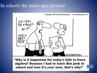 In schools the status quo persists!