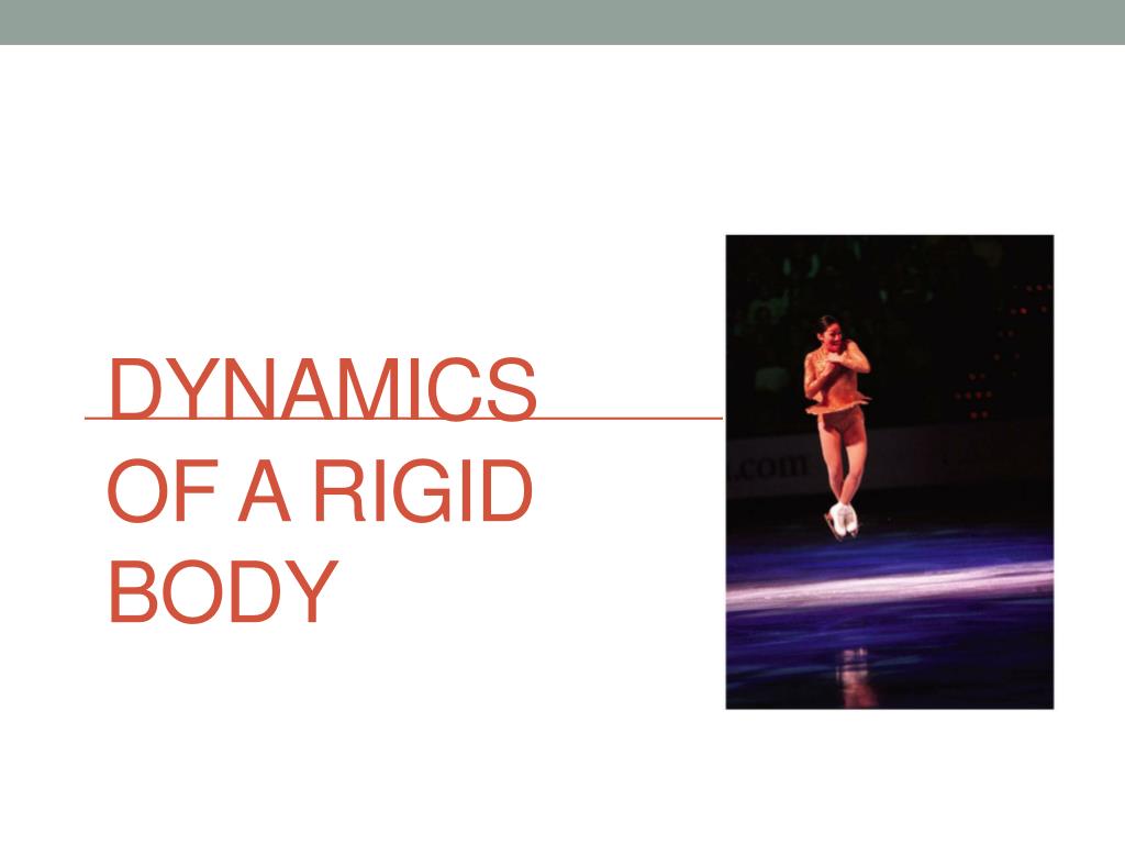 PPT - Dynamics of a Rigid Body PowerPoint Presentation, free download ...