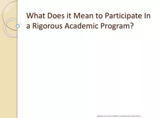 What Does it Mean to Participate I n a Rigorous Academic Program?