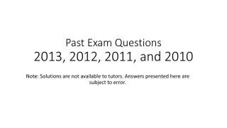 Past Exam Questions 2013, 2012, 2011, and 2010