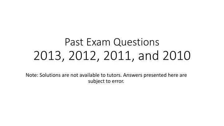 past exam questions 2013 2012 2011 and 2010