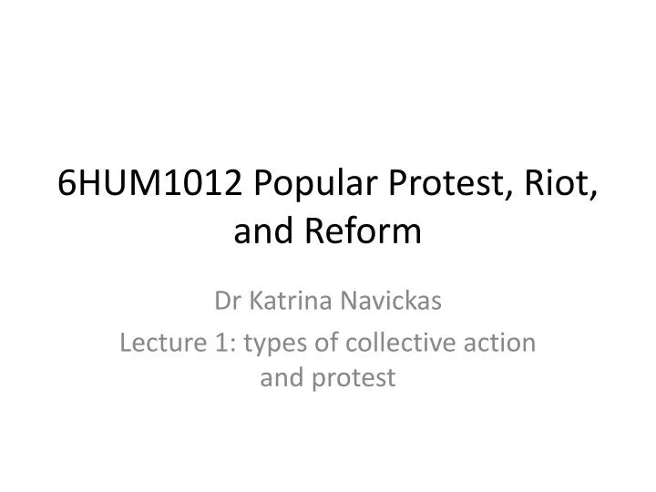 6hum1012 popular protest riot and reform
