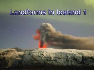 Landforms in Iceland 1