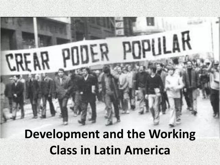 development and the working class in latin america