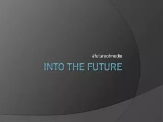 Into The Future