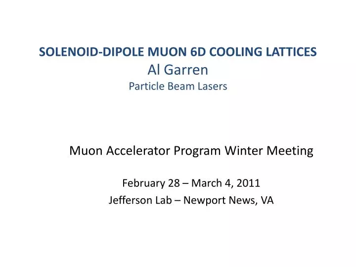 solenoid dipole muon 6d cooling lattices al garren particle beam lasers