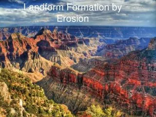Landform Formation by Erosion