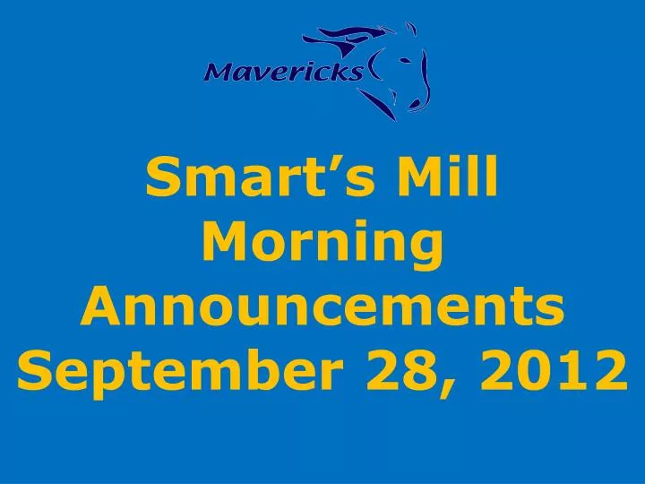 smart s mill morning announcements september 28 2012