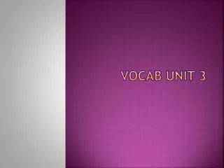 Vocab Unit 3