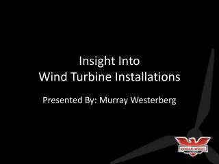 Insight Into Wind Turbine Installations