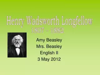 Amy Beasley Mrs. Beasley English II 3 May 2012