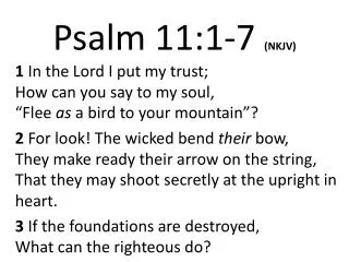 Psalm 11:1- 7 (NKJV)