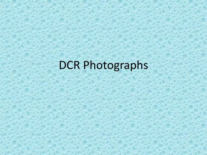 dcr photographs
