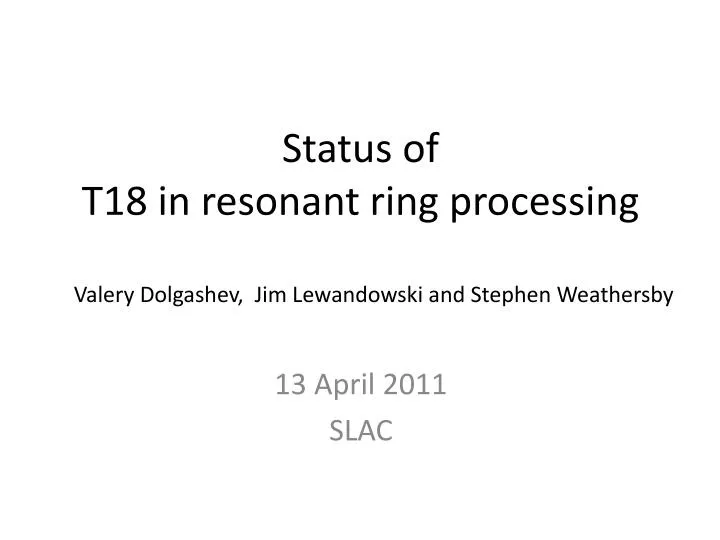 status of t18 in resonant ring processing