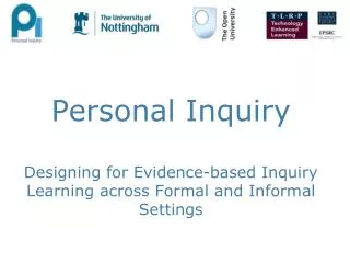 Personal Inquiry Designing for Evidence-based Inquiry Learning across Formal and Informal Settings