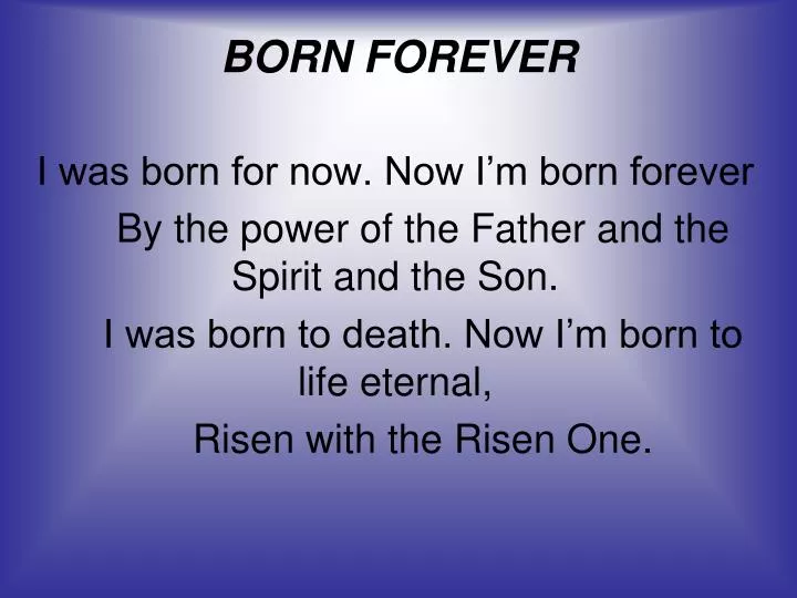 born forever