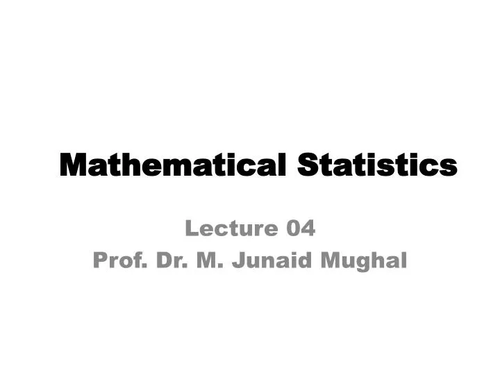 lecture 04 prof dr m junaid mughal