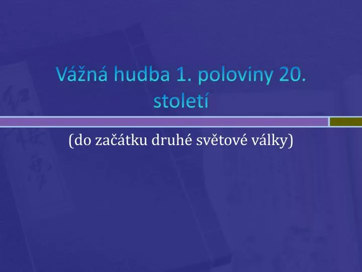 v n hudba 1 poloviny 20 stolet