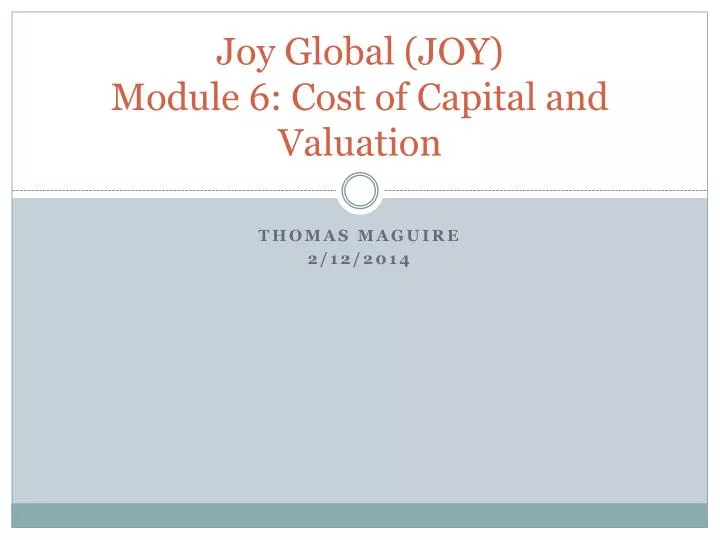 joy global joy module 6 cost of capital and valuation