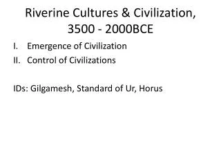 Riverine Cultures &amp; Civilization, 3500 - 2000BCE