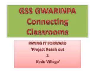 GSS GWARINPA C onnecting Classrooms
