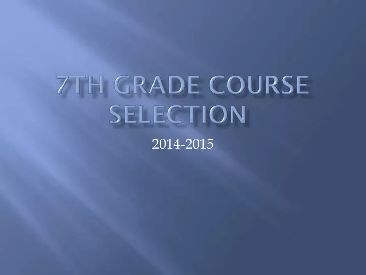 7th grade course selection