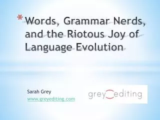 Words, Grammar Nerds, and the Riotous Joy of Language Evolution