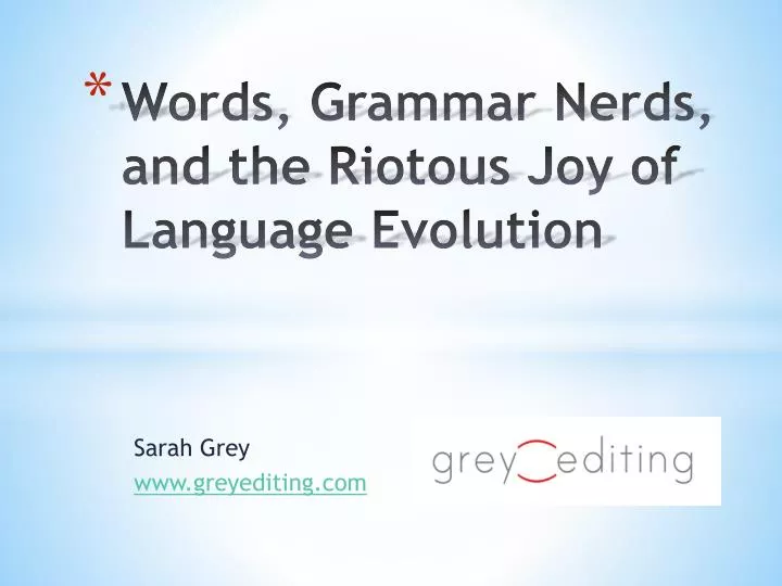 words grammar nerds and the riotous joy of language evolution