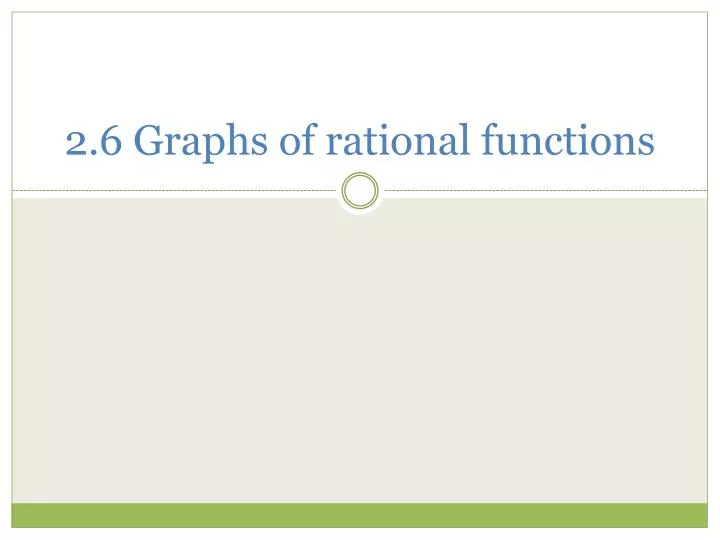 2 6 graphs of rational functions
