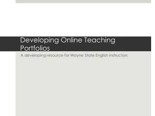 Developing Online Teaching Portfolios