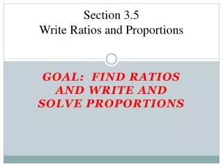 Section 3.5 Write Ratios and Proportions