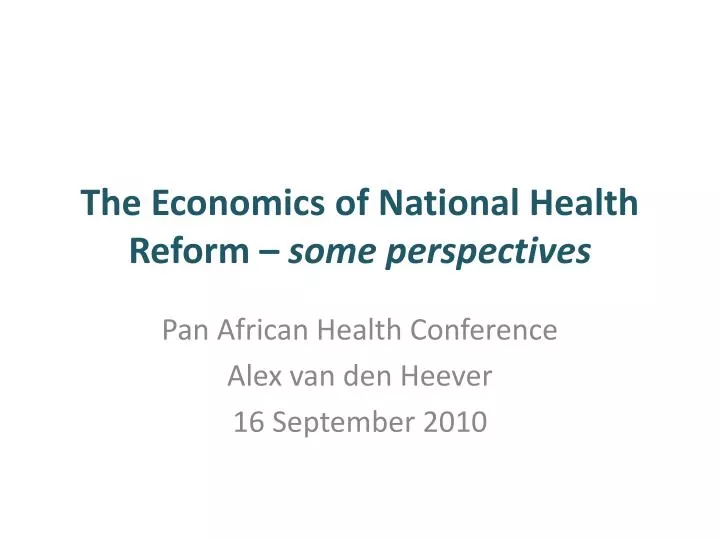 the economics of national health reform some perspectives