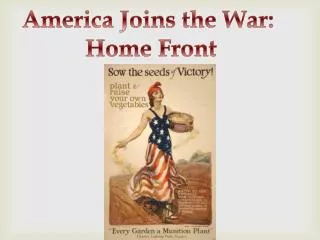 America Joins the War: Home Front