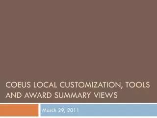 Coeus local customization, tools and award summary views