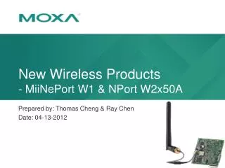 New Wireless Products - MiiNePort W1 &amp; NPort W2x50A