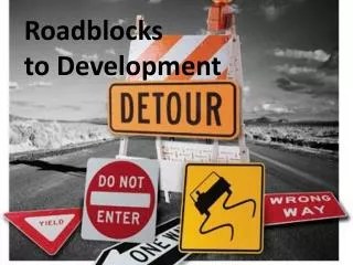 Roadblocks to Development