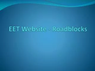 EET Website - Roadblocks