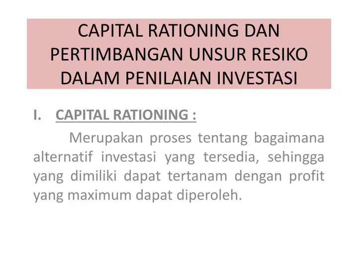 capital rationing dan pertimbangan unsur resiko dalam penilaian investas i