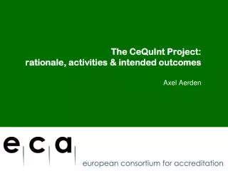 The CeQuInt Project: rationale , activities &amp; intended outcomes