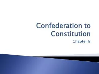 Confederation to Constitution