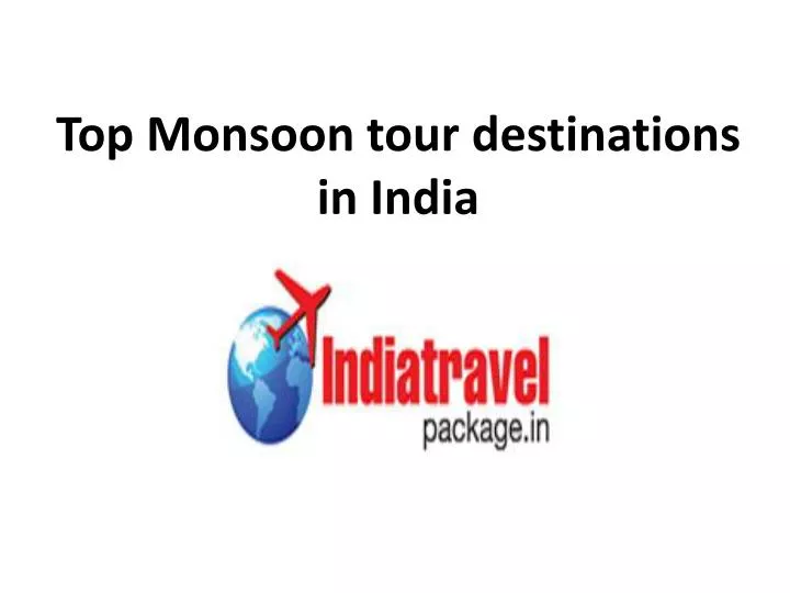 top monsoon tour destinations in india