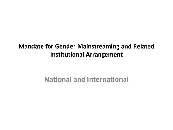 mandate for gender mainstreaming and related institutional arrangement