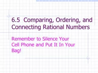 6.5 Comparing, Ordering, and Connecting Rational Numbers