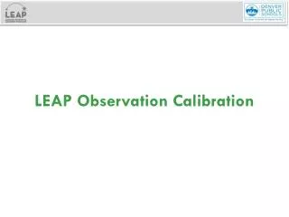 LEAP Observation Calibration