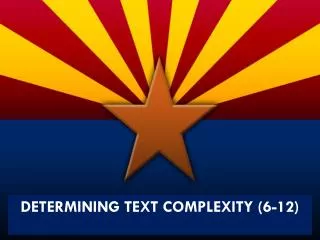 DETERMINING TEXT COMPLEXITY (6-12)